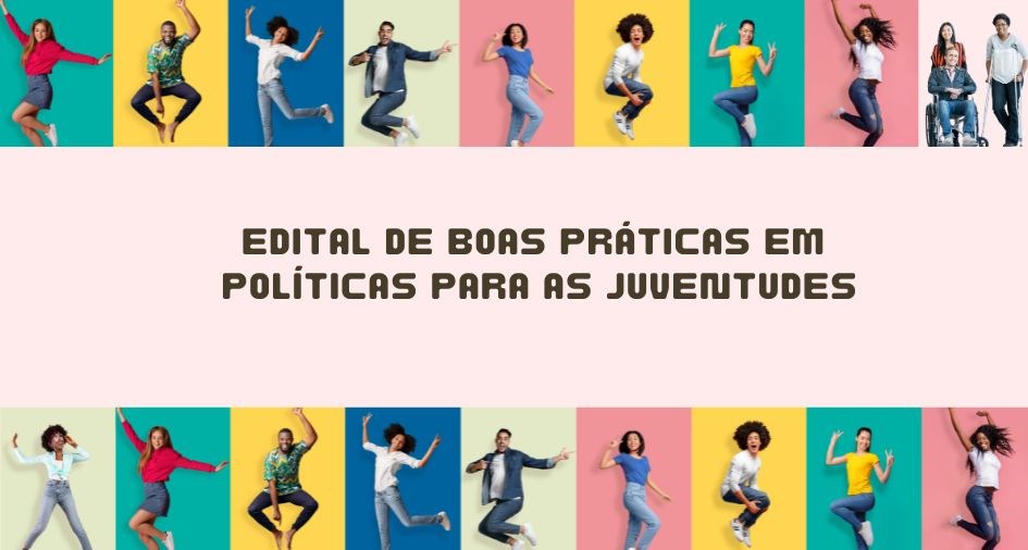 Edital de Boas Práticas em Políticas para as Juventudes. (945 x 506 px) (2)